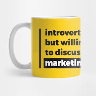 Introverted but willing to discuss marketing (Pure Black Design) Mug